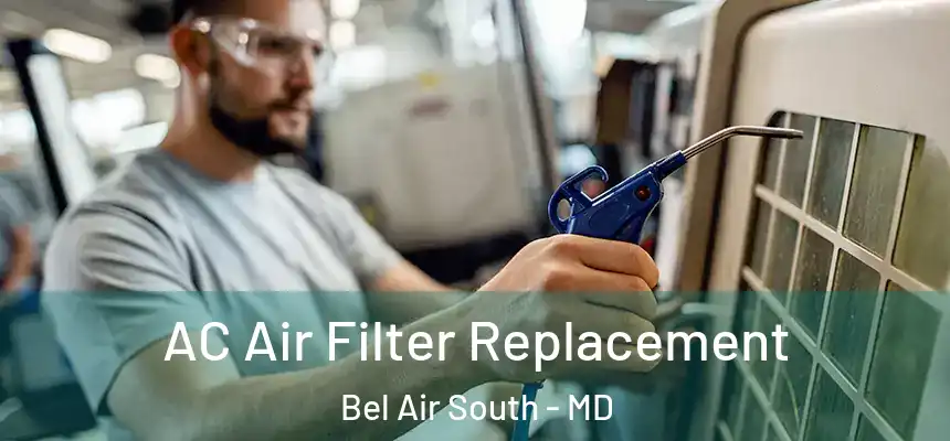  AC Air Filter Replacement Bel Air South - MD