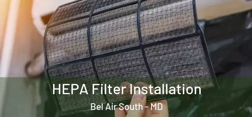  HEPA Filter Installation Bel Air South - MD