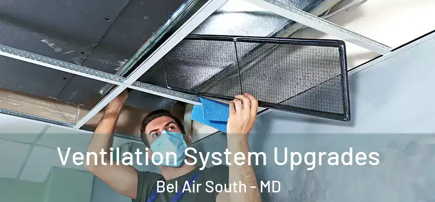  Ventilation System Upgrades Bel Air South - MD